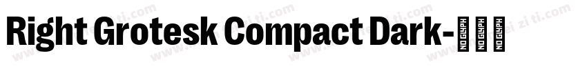 Right Grotesk Compact Dark字体转换